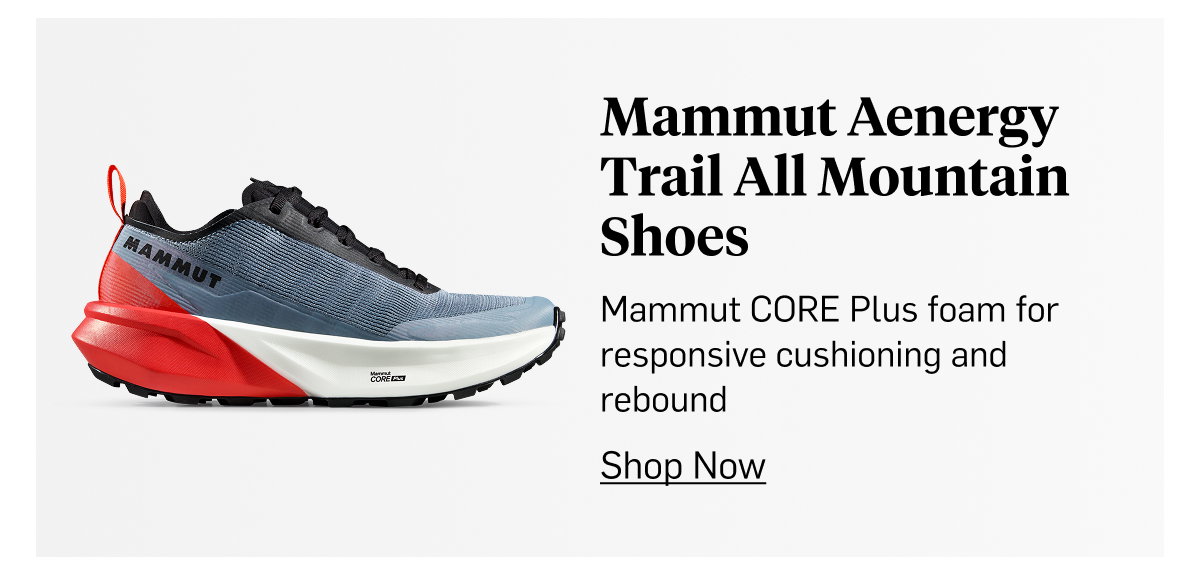 Mammut Aenergy Trail All Mountain Shoes — CORE Plus foam for responsive cushioning and rebound. Shop Now!