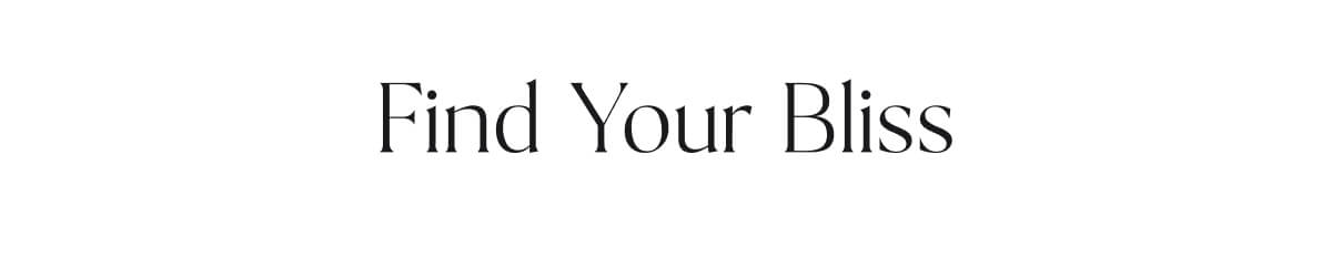 Find your bliss