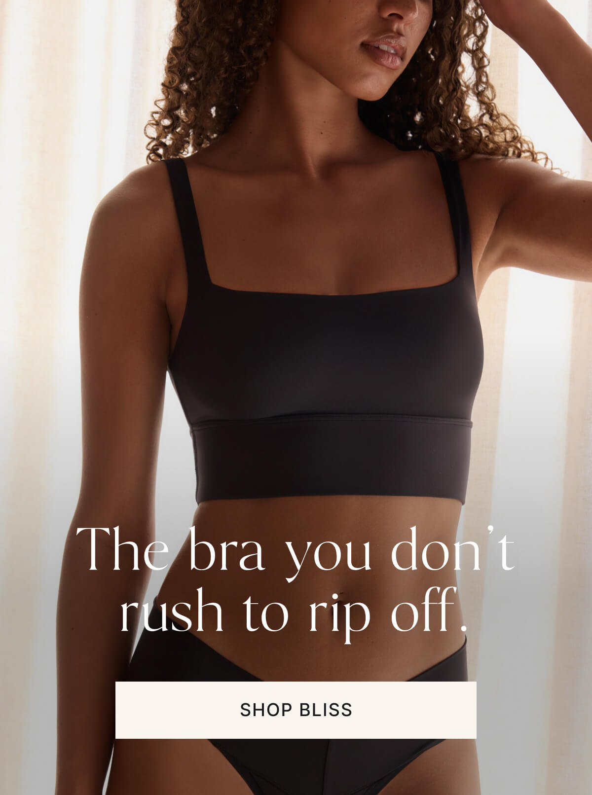 The bra you don't rush to rip off. Shop bliss.