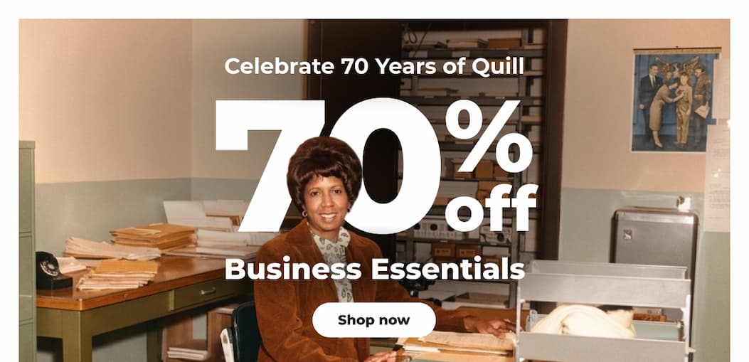 Celebrate 70 years of Quill: 70% off Business Essentials - Shop now