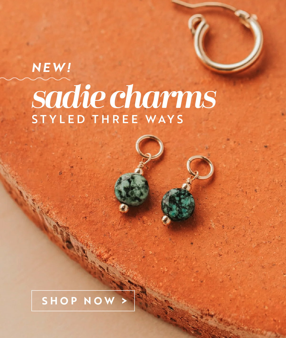 Our NEW Sadie Charms styled three ways. Shop them now >