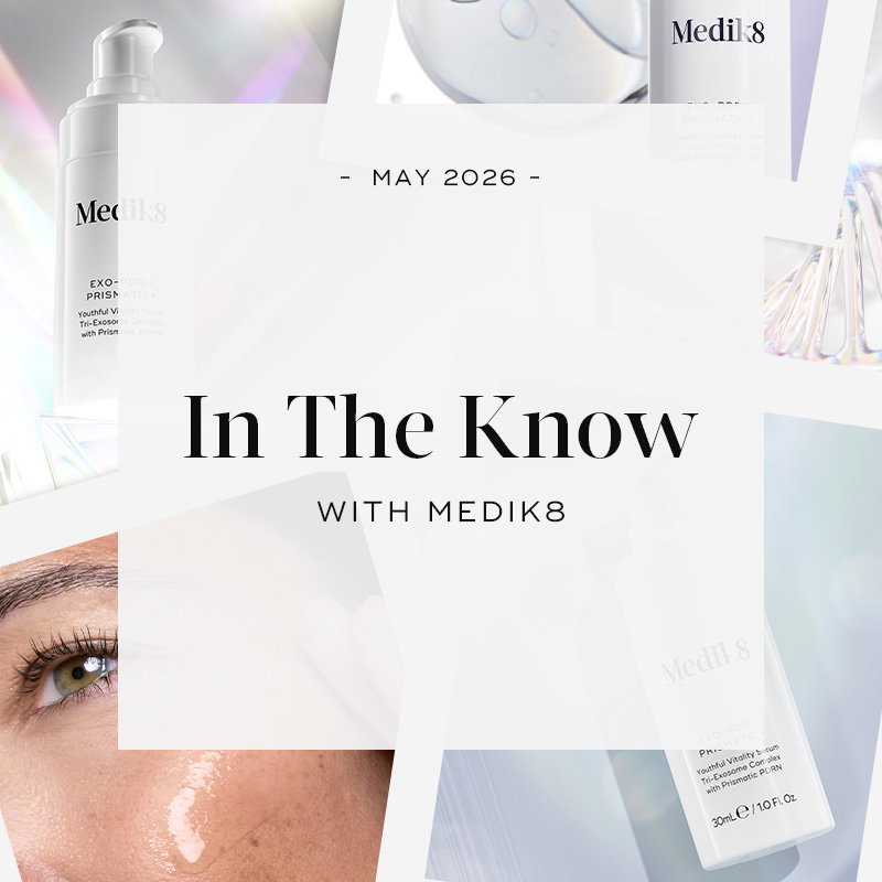 In The Know With Medik8, May 2026