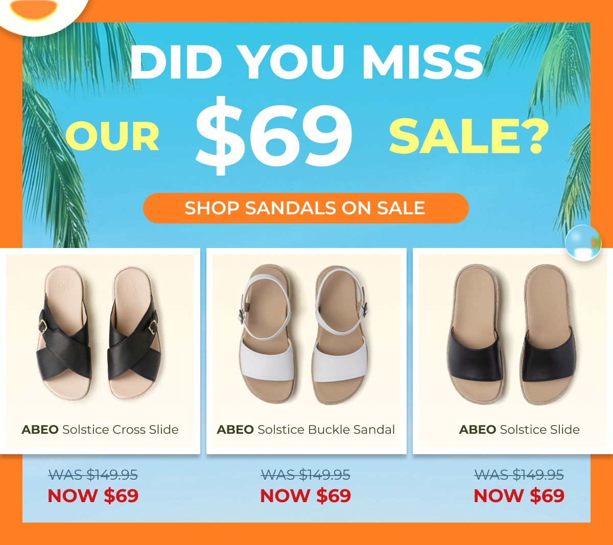 Did You Miss Our $69 Sale