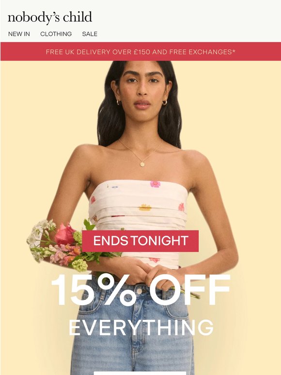 ENDS TONIGHT: 15% off everything