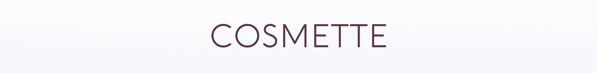 Cosmette 