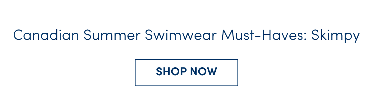 Shop Skimpy Must-Haves