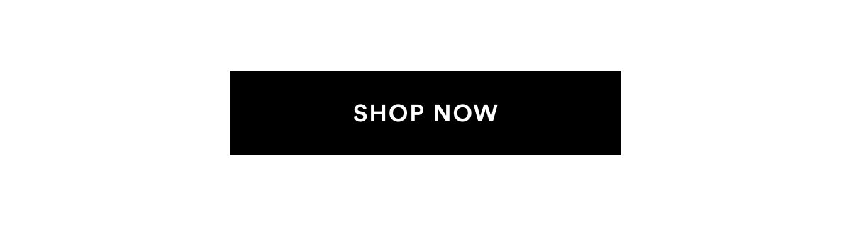 SHOP NOW >>