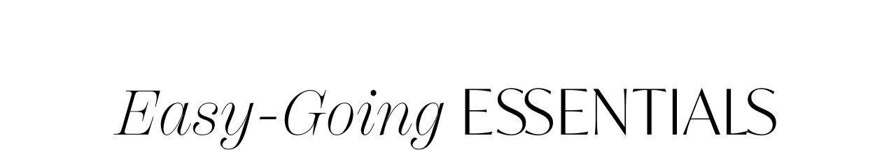 EASY-GOING ESSENTIALS