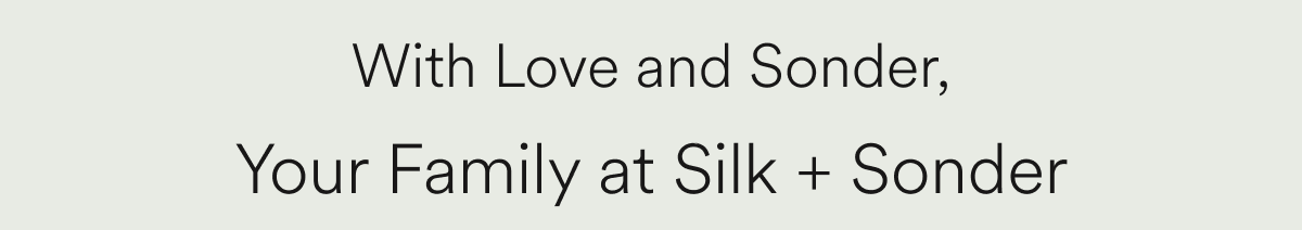 With Love and Sonder, Your Family at Silk + Sonder