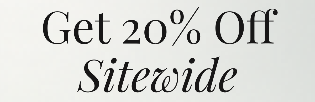 Get 20% Off Sitewide