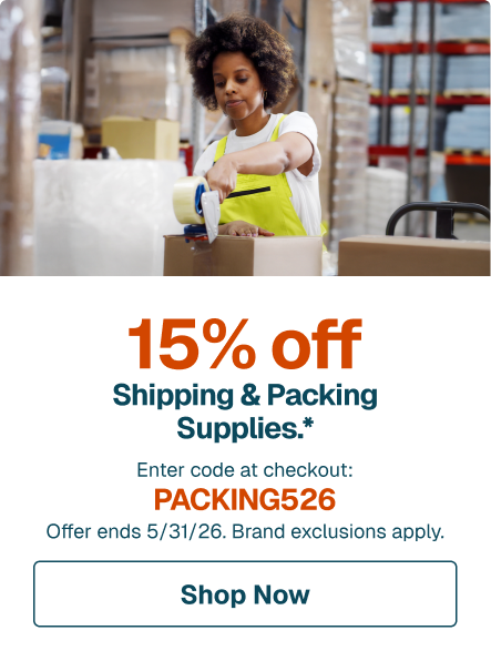 15% off Shipping & Packing Supplies.* Enter code at checkout: PACKING526