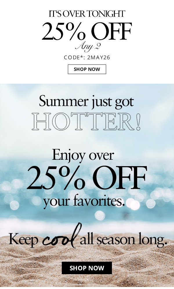 25% off any 2 items. Shop now.
