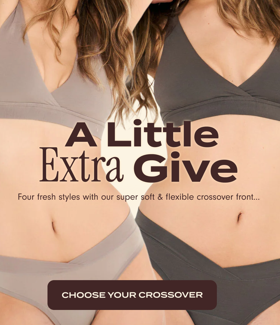 A Little Extra Give: Four fresh styles with our super soft & flexible crossover front… Choose your crossover