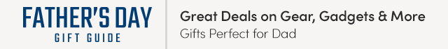 Father's Day Gift Guide | Great Deals on Gear, Gadgets & More Perfect for Dad