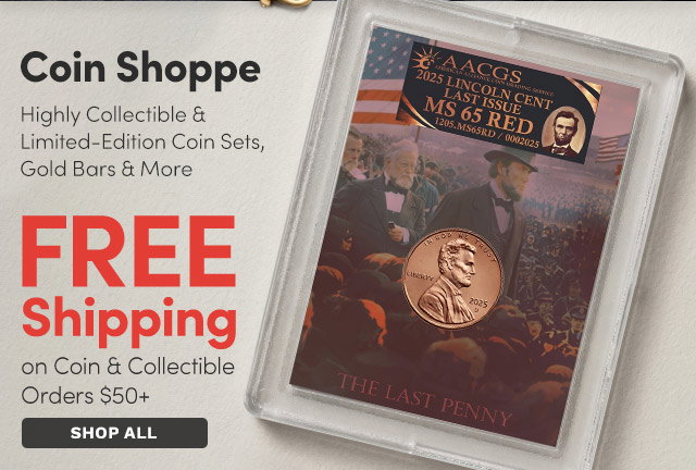 Coin Shoppe | FREE Shipping on Coin & Collectible Orders $50+