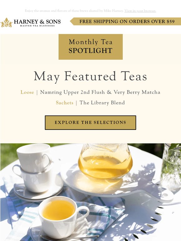 Friend, enjoy a unique experience from each of our May Tea Spotlight selections!