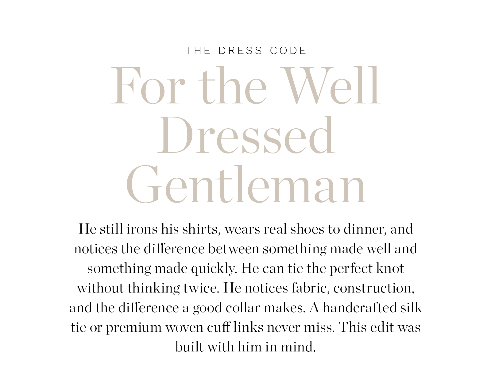 FOR THE WELL DRESSED GENTLEMEN