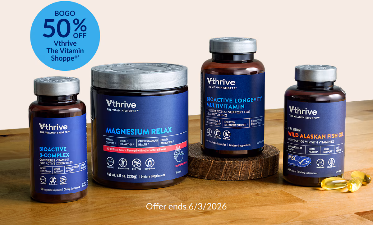 BOGO 50% OFF Vthrive BIOACTIVE B-COMPLEX, MAGNESIUM RELAX, MULTIVITAMIN & ALASKAN FISH OIL. Shop for these products | Offer ends 6/3/2026