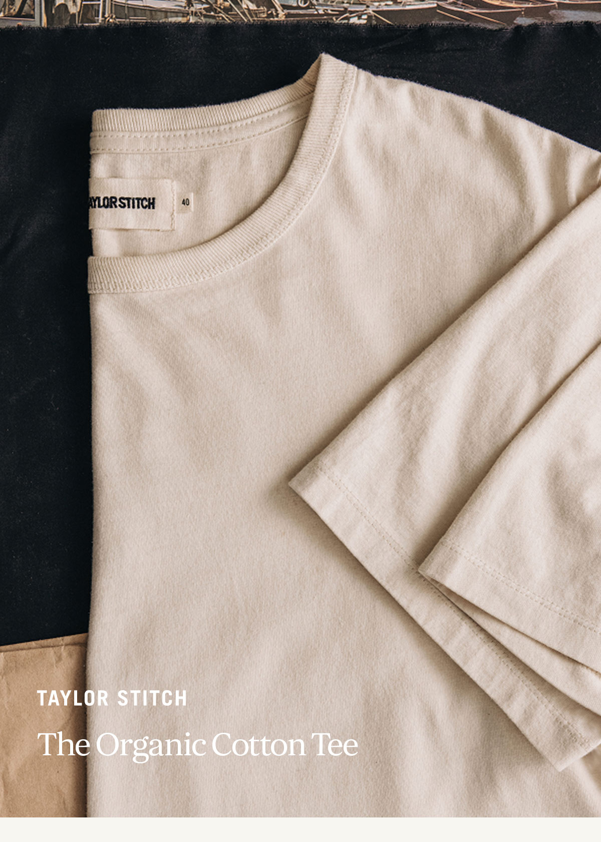 Taylor Stitch. The Organic Cotton Tee. 