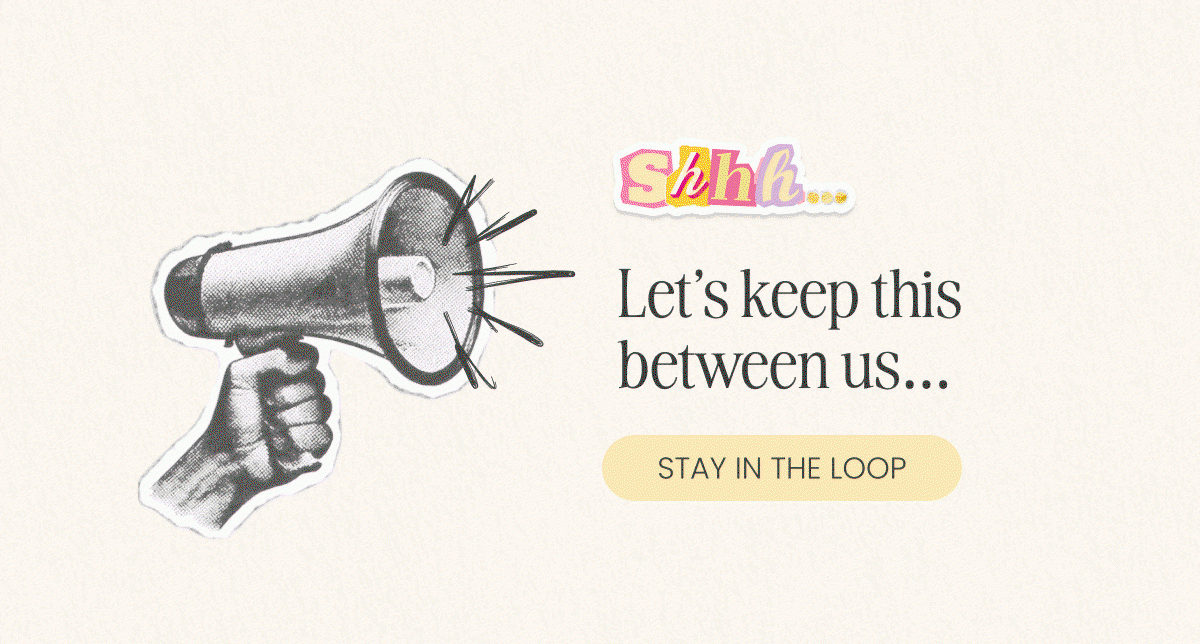 Let’s keep this between us… 