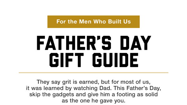 Shop The Father's Day Gift Guide