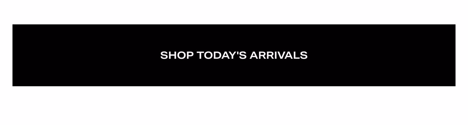 Shop Today's Arrivals