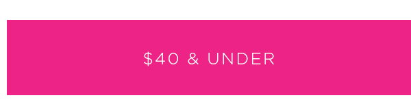 Shop $40 & Under