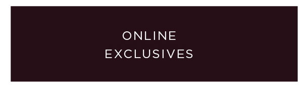 Shop Online Exclusive