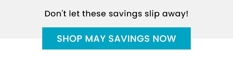 Don't let these savings slip away!