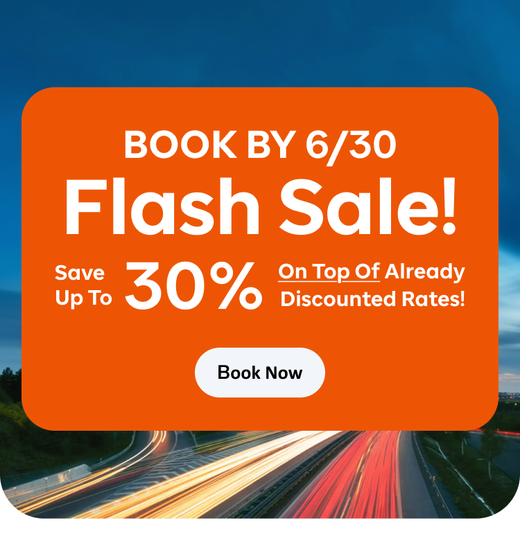 BOOK BY 6/30 - Flash Sale! Save Up To 30% On Top Of Already Discounted Rates! Book Now