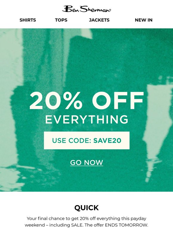 ENDS TOMORROW: 20% OFF EVERYTHING