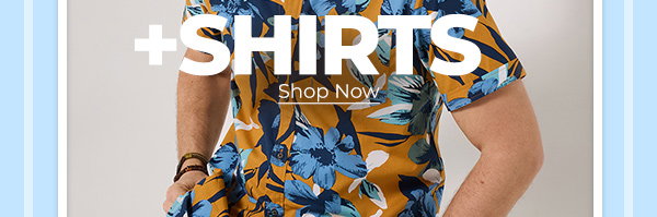 + Shirts - Shop Now