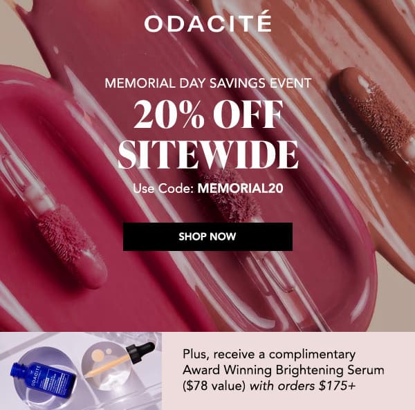 Odacité Memorial Day Savings Event — 20% Off Sitewide, use code MEMORIAL20. Plus, receive a complimentary Award Winning Brightening Serum ($78 value) with orders $175+. Shop Now.