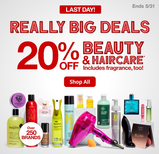 Last Day! | REALLY BIG DEALS | 20% BEAUTY & HAIRCARE* | Includes Fragrance, too! | Shop All