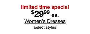limited time special | $29.99 ea. | Women's Dresses