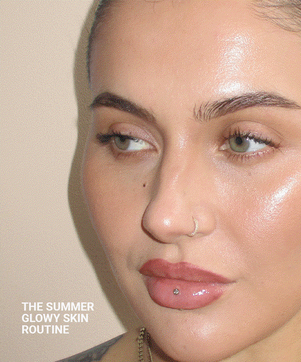 THE SUMMER GLOWY SKIN ROUTINE