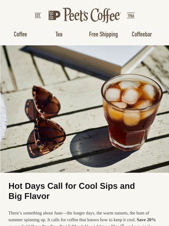 Hot summer vibes. Cold brew energy.