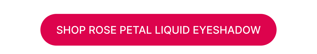 [Click here to Shop Rose Petal Liquid Eyeshadow]