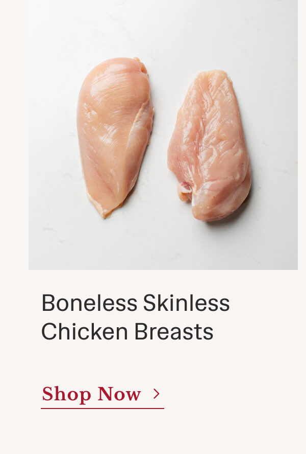 Boneless Skinless Chicken Breasts | Shop Now