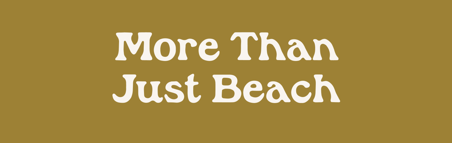 More Than Just Beach