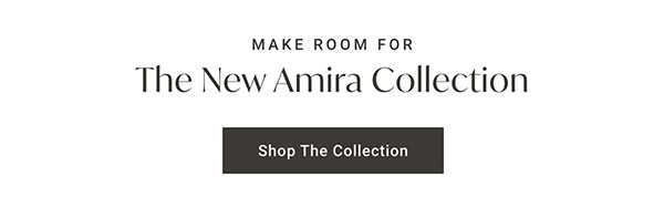 The New Amira Collection | Shop the Collection >