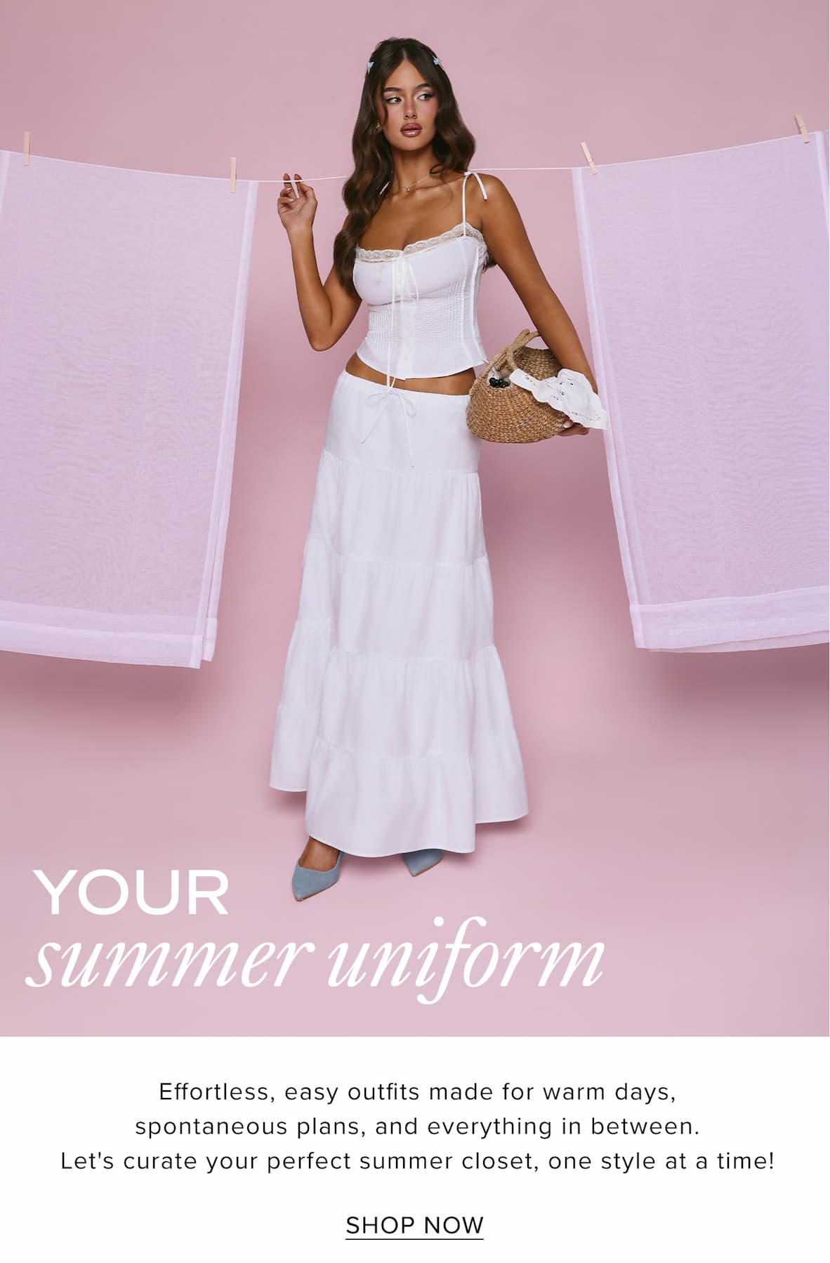YOUR SUMMER UNIFORM
