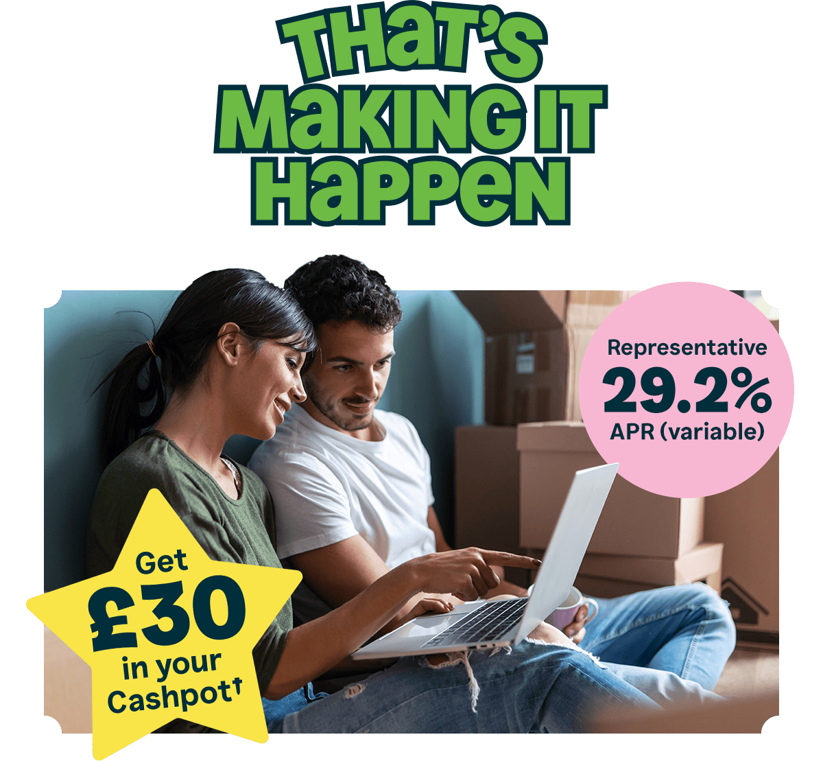 Get £30 in your Cashpot, representative 29.2% APR (variable)