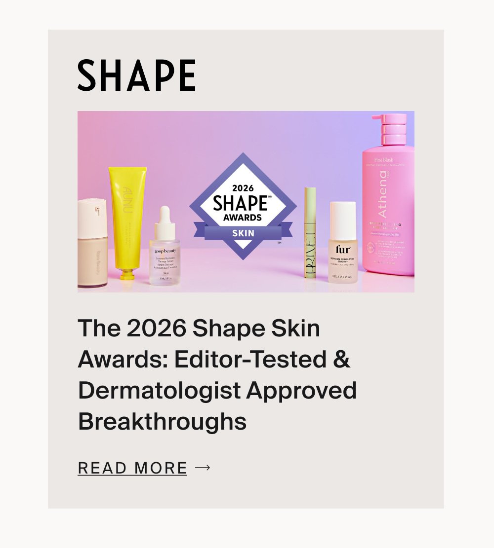 The 2026 Shape Skin Awards: Editor-Tested & Dermatologist Approved Breakthroughs Read More