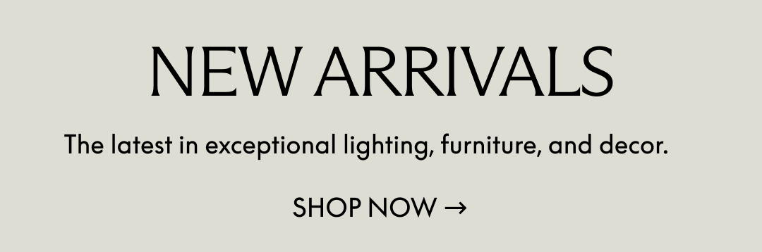 NEW ARRIVALS