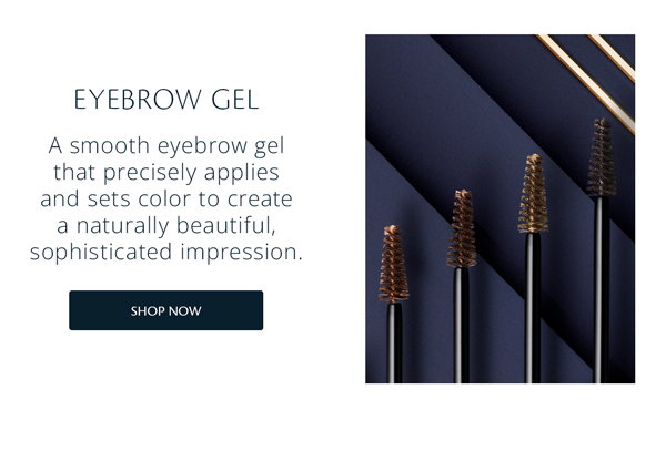 EYEBROW GEL A smooth eyebrow gel that precisely applies and sets color to create a naturally beautiful, sophisticated impression.