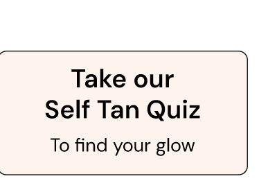 Take our Self Tan Quiz