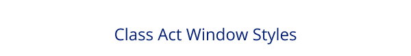 Class Act Window Styles