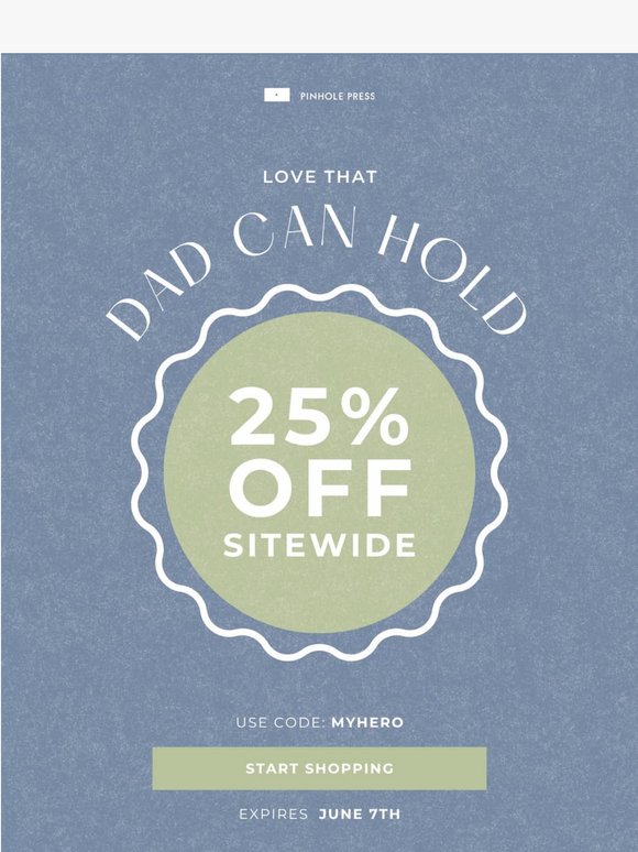 Celebrate Dad with 25% OFF 💙