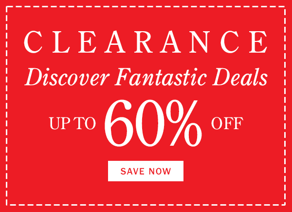 Clearance. Discover Fantastic Deals Up to 60% Off. Save Now